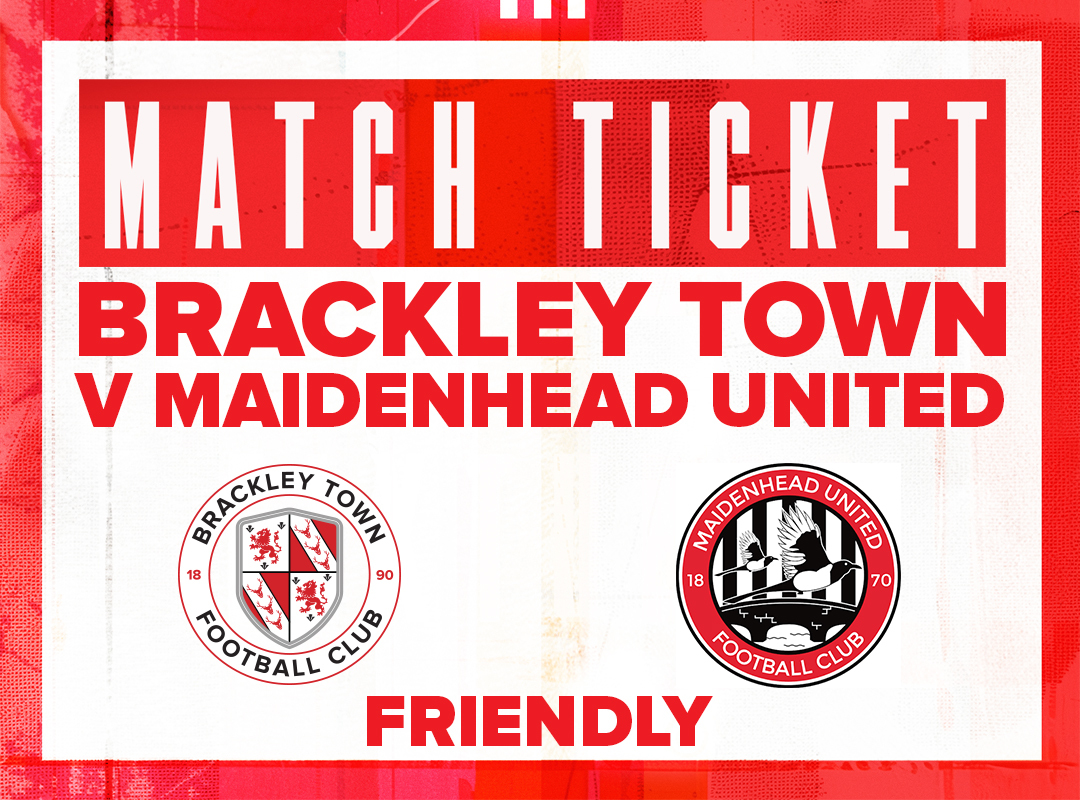 Event image  Brackley Town v Maidenhead United - PRE-SEASON FRIENDLY - Saturday 1st August 2026 - KO 3pm